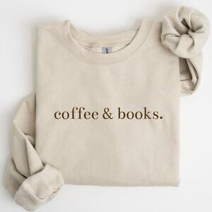 Coffee & Books Sweatshirt, Cute Books Lover Sweatshirt, Books Club Books Lover
